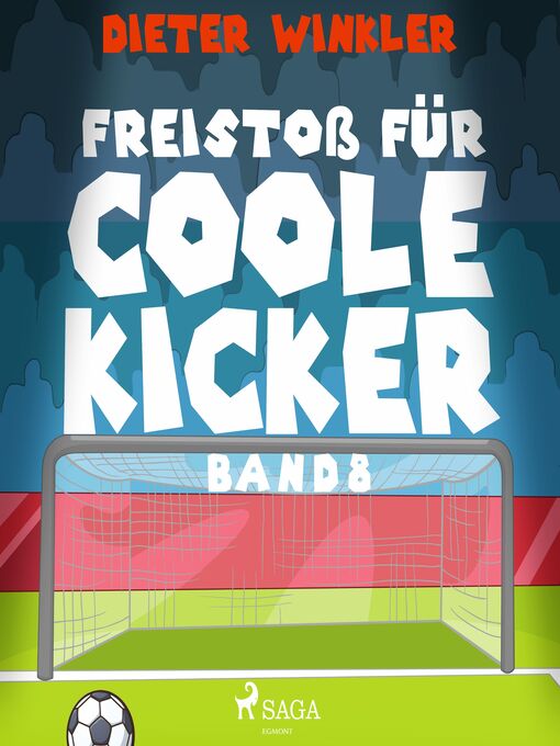 Title details for Freistoß für Coole Kicker--Band 8 by Dieter Winkler - Available